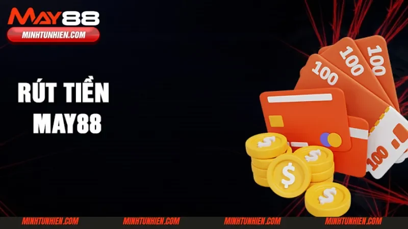 Điều kiện rút tiền May88