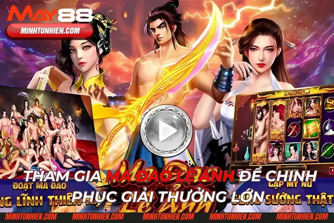 Tham Gia Ma Đao Lệ Ảnh Để Chinh Phục Giải Thưởng Lớn